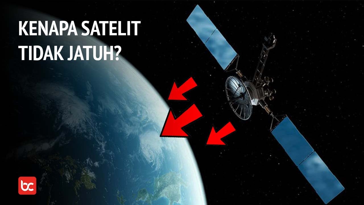 Kenapa Satelit Tidak Jatuh ke Bumi? Bicara Indonesia