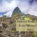 Misteri Dibalik Paititi, Kota Hilang Suku Inca