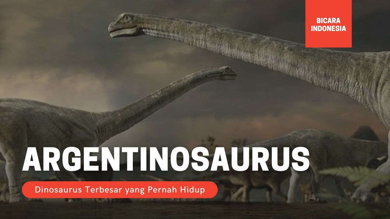 Argentinosaurus, Dinosaurus Terbesar yang Pernah Ada di Bumi